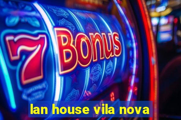 lan house vila nova